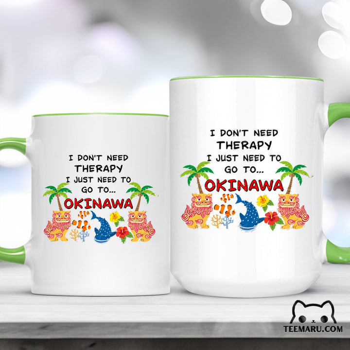 OKMG0009 - Okinawa Love Accent Mug - I Don't Need Therapy