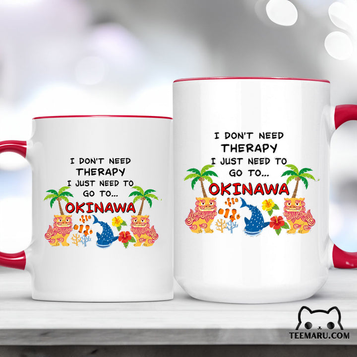 OKMG0009 - Okinawa Love Accent Mug - I Don't Need Therapy