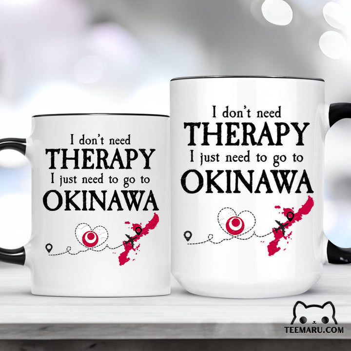 OKMG0010 - Okinawa Okinawa Love Accent Mug - I Don't Need Therapy