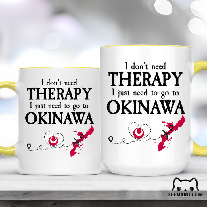 OKMG0010 - Okinawa Okinawa Love Accent Mug - I Don't Need Therapy