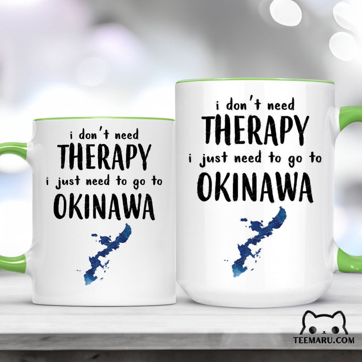 OKMG0011 - Okinawa Love Accent Mug - I Don't Need Therapy