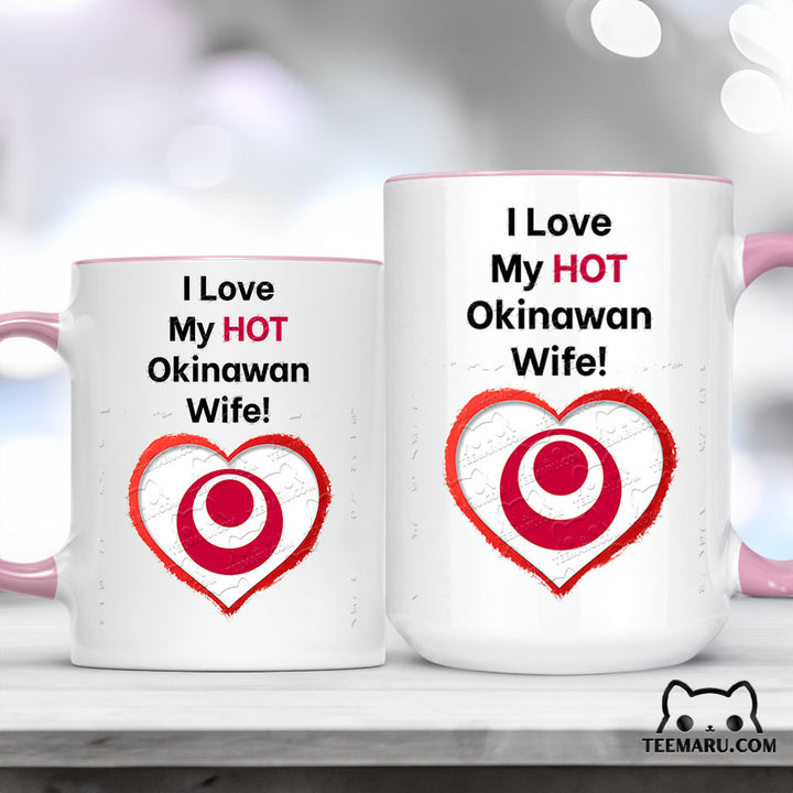 OKMG0012 - Okinawan Wife Okinawa Love Accent Mug - I Love My Hot Okinawan Wife