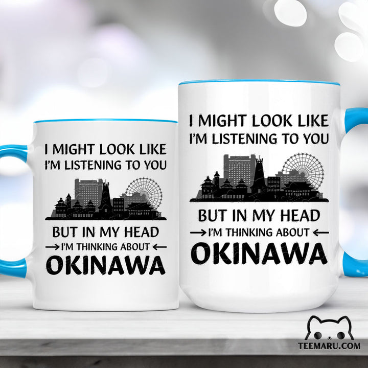 OKMG0016 - Okinawa Love Accent Mug - I Might Look Like I'm Listening To You