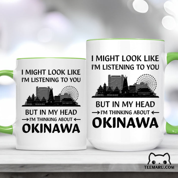 OKMG0016 - Okinawa Love Accent Mug - I Might Look Like I'm Listening To You
