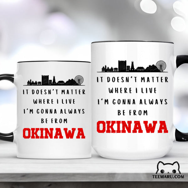 OKMG0032 - Okinawa Pride Accent Mug - It Doesn't Matter Where I Live