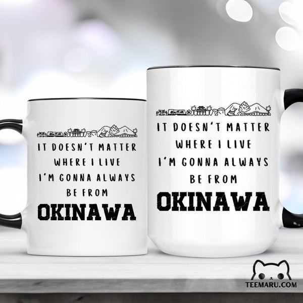 OKMG0033 - Okinawa Pride Accent Mug - It Doesn't Matter Where I Live