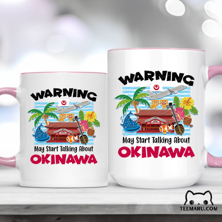 OKMG0046 - Okinawa Love Accent Mug - Warning May Start Talking About Okinawa