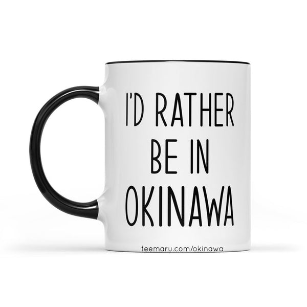 I'd Rather Be In Okinawa RPMU0023 - Okinawa Mug