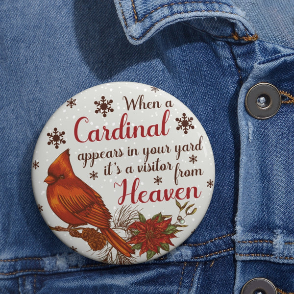 Cardinal It's A Visitor From Heaven BOCT3004 Custom Pin Buttons