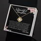 MC015 To My Beautiful Daughter How Special You Are To Me Love Knot Necklace Gift  From Dad