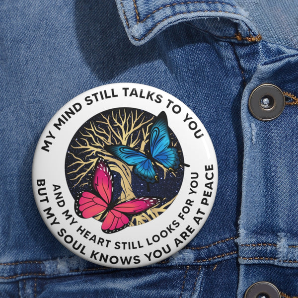 Blue And Pink Butterflies My Mind Still Talks To You OCT2756 Custom Pin Buttons