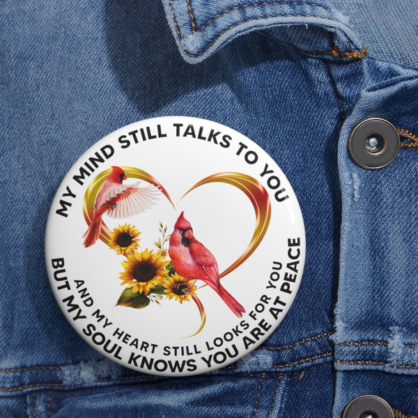 Cardinal Heart Sunflower My Mind Still Talks To You BNOV0404 Custom Pin Buttons