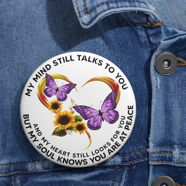 Purple Butterfly Heart Sunflower My Mind Still Talks To You BNOV0412 Custom Pin Buttons