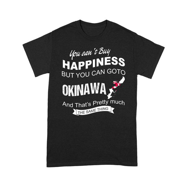 You Can't Buy Happiness But You Can Go To Okinawa RPTS0193 - Okinawa T-Shirt