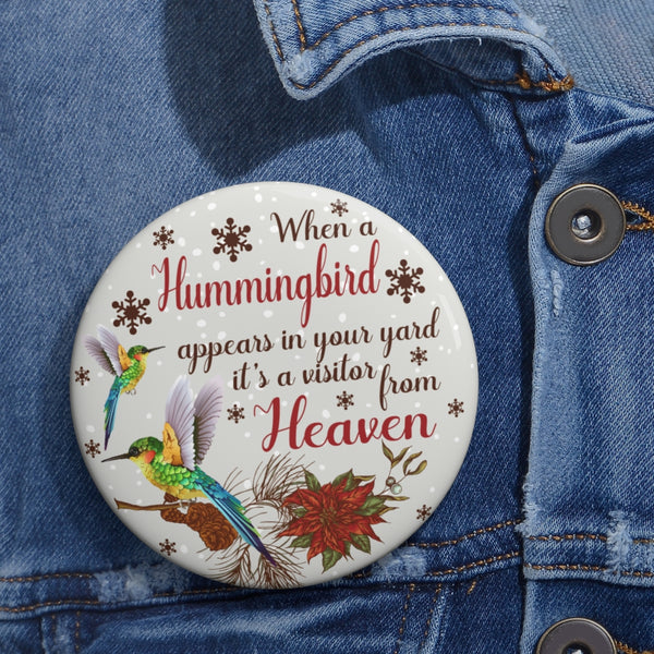 Hummingbird It's A Visitor From Heaven BOCT3014 Custom Pin Buttons